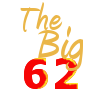 The Big 62 WHEN